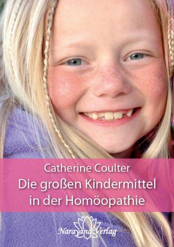 Coulter, Catherine R. - Die großen Kindermittel in der Homöopathie: Treffende Typenbilder für Kinder und Jugendliche - Preis vom 17.10.2026 19:25:27 h