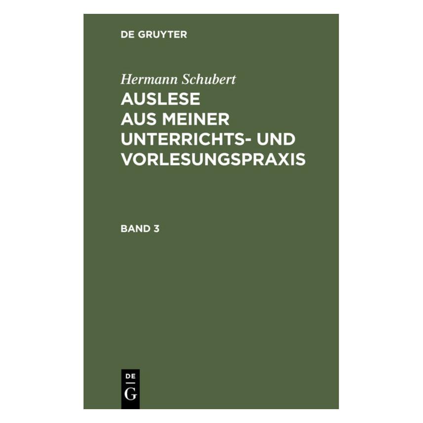 De Gruyter Schubert:Hermann Schubert: Auslese aus (Deutsch, Hardcover, Hermann Schubert) (67773600)