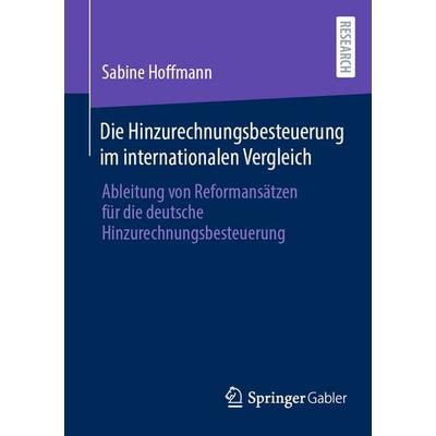 Die Hinzurechnungsbesteuerung im internationalen Vergleich, Taschenbuch von Sabine Hoffmann, Springer Fachmedien Wiesbaden GmbH, 978-3-658-47542-0