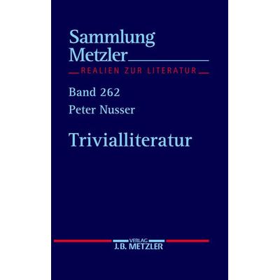 Trivialliteratur, Taschenbuch von Peter Nusser, J.B. Metzler, Part of Springer Nature - Springer-Verlag GmbH, 978-3-476-10262-1