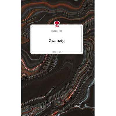 Zwanzig. Life is a Story - story.one, Gebundene Ausgabe von Joanna John, Story.one publishing, 978-3-7108-1580-5