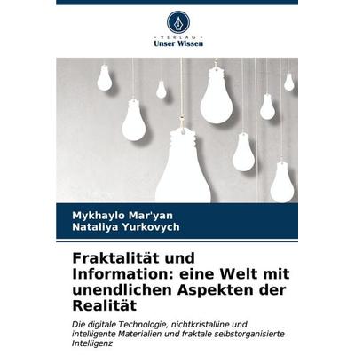Fraktalität und Information: eine Welt mit unendlichen Aspekten der Realität -