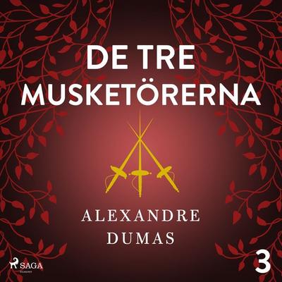 De tre musketörerna 3 (oförkortat) - Alexandre Dumas, Audio, 9788711689646