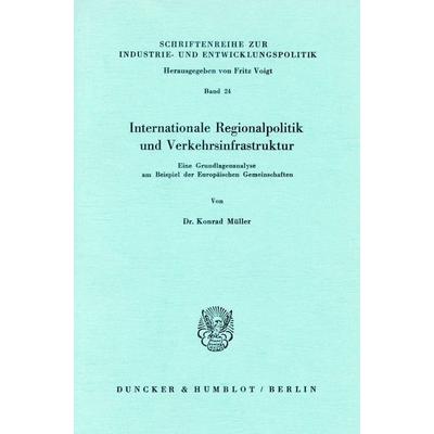 Internationale Regionalpolitik und Verkehrsinfrastruktur., Taschenbuch von Konrad Müller, Duncker & Humblot, 978-3-428-04569-3