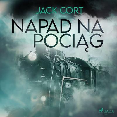 Napad na pociąg - Jack Cort, Audio, 9788726515763