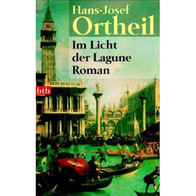Im Licht der Lagune, Sonderausgabe, Taschenbuch von Hanns-Josef Ortheil, btb