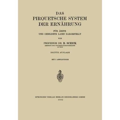 Das Pirquetsche System der Ernährung, Taschenbuch von Béla Schick, Springer Berlin, 978-3-662-38860-0