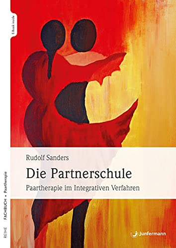 Rudolf Sanders - Die Partnerschule: Paartherapie im Integrativen Verfahren - Preis vom 30.09.2026 09:01:18 h