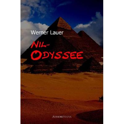 Nil-Odyssee, Taschenbuch von Werner Lauer, AtheneMedia Verlag, 978-3-86992-044-3
