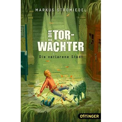 Die verlorene Stadt / Der Torwächter Bd.2, Paperback von Markus Stromiedel, Oetinger