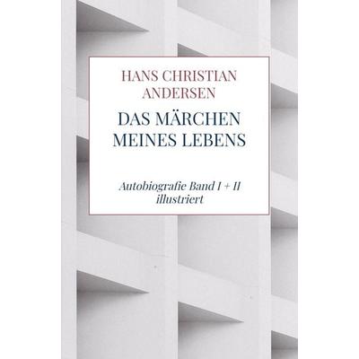 Hans Christian Andersen: Märchen meines Lebens, Taschenbuch von Hans Christian Andersen, Bookmundo Direct, 978-94-036-1892-0