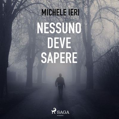 Nessuno deve sapere - Michele Ieri, Audio, 9788728428924
