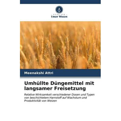 Umhüllte Düngemittel mit langsamer Freisetzung, Taschenbuch von Meenakshi Attri, Verlag Unser Wissen, 978-620-6-58695-1