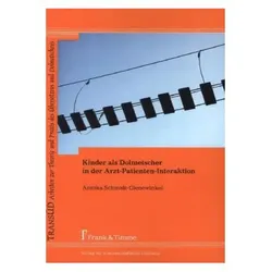 Kinder als Dolmetscher in der Arzt-Patienten-Interaktion, Fachbücher von Annika Schmidt-Glenewinkel