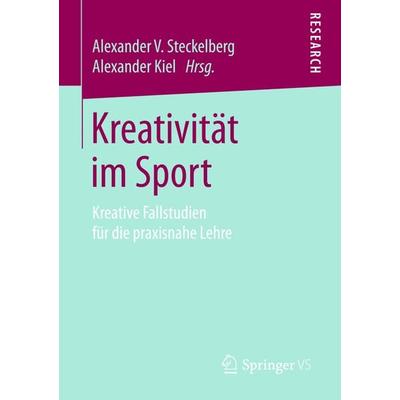Kreativität im Sport, Taschenbuch von , Springer Fachmedien Wiesbaden GmbH, 978-3-658-16182-8