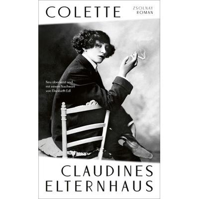 Claudines Elternhaus, Gebundene Ausgabe von Colette, Zsolnay, Paul, 978-3-552-07501-6