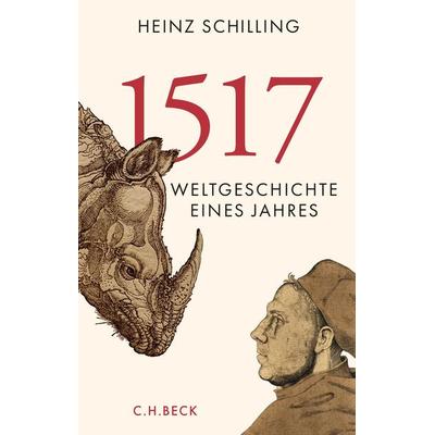 1517, Gebundene Ausgabe von Heinz Schilling, C.H. Beck