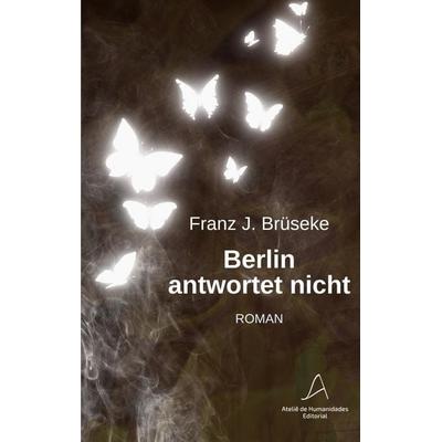 Berlin antwortet nicht, Taschenbuch von Brüseke Franz J., BoD - Books on Demand