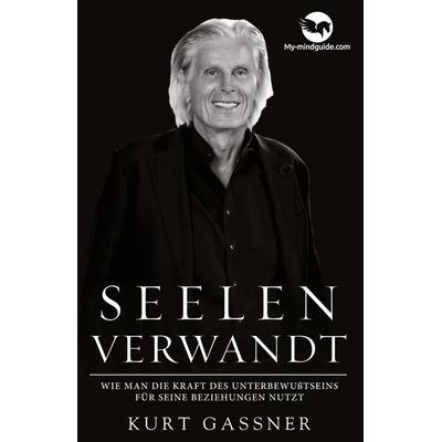 Seelen Verwandt, Gebundene Ausgabe von Kurt Friedrich Gassner, My-mindguide, 978-3-949978-05-0