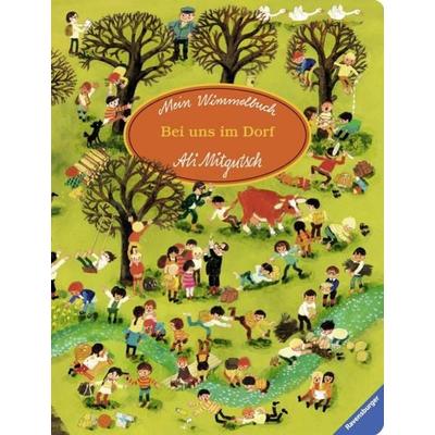 Mein Wimmelbuch: Bei uns im Dorf, Gebundene Ausgabe von Ali Mitgutsch, Ravensburger Verlag GmbH