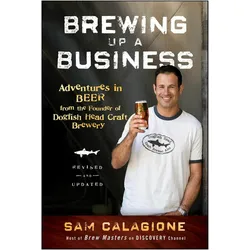 Brewing Up a Business, Sachbücher von Sam Calagione