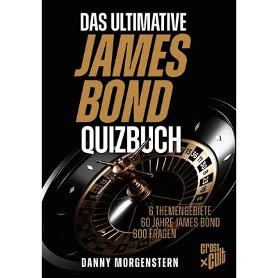 Das ultimative James Bond Quizbuch, Taschenbuch von Danny Morgenstern, Cross Cult Entertainment, 978-3-96658-681-8