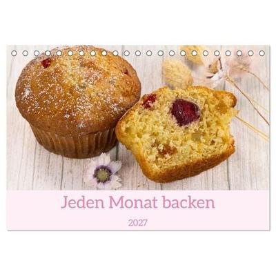 Jeden Monat backen (Tischkalender 2027 DIN A5 quer), CALVENDO Monatskalender