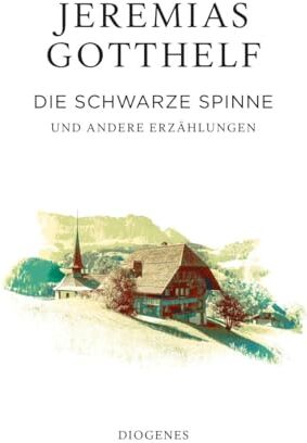 Jeremias Gotthelf - Die schwarze Spinne: und andere Erzählungen (Gotthelf Zürcher Leseausgabe) - Preis vom 11.10.2026 03:10:56 h