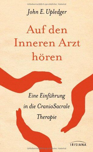 Upledger, John E. - Auf den Inneren Arzt hören: Eine Einführung in die CranioSacrale Therapie - Preis vom 09.10.2026 07:28:09 h