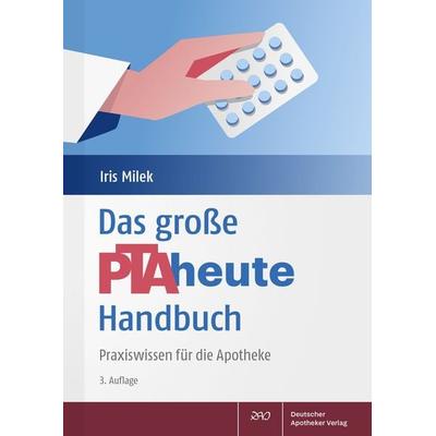 Das große PTAheute-Handbuch, Gebundene Ausgabe von , Deutscher Apotheker Verlag, 978-3-7692-7910-8