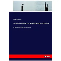 Kurze Grammatik der Altgermanischen Dialekte, Schulbücher von Moriz Heyne
