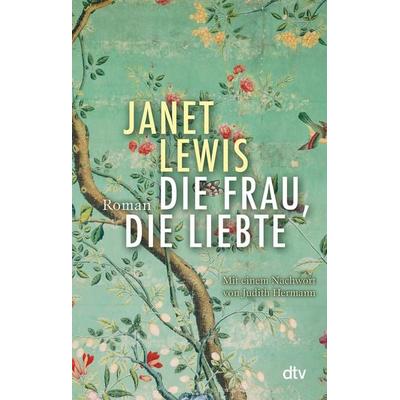 Die Frau, die liebte, Taschenbuch von Janet Lewis, dtv