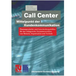 Call Center - Mittelpunkt der Kundenkommunikation, Fachbücher von Erhard Flieger, Bodo Böse