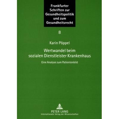 Wertwandel beim sozialen Dienstleister Krankenhaus, Taschenbuch von Karin Pöppel, Peter Lang GmbH, Internationaler Verlag der Wissenschaften,