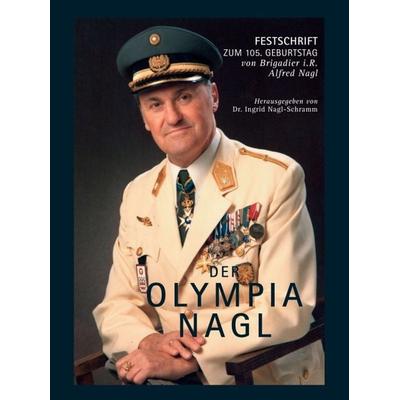 Der OLYMPIA NAGL, Taschenbuch von Ingrid Schramm,Alfred Nagl, Buchschmiede, 978-3-99093-964-2