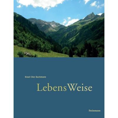 LebensWeise, Taschenbuch von Knud Eike Buchmann, Steinmann Verlag, 978-3-927043-62-6