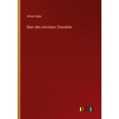 Über den nervösen Charakter, Taschenbuch von Alfred Adler, Outlook, 978-3-368-27236-4