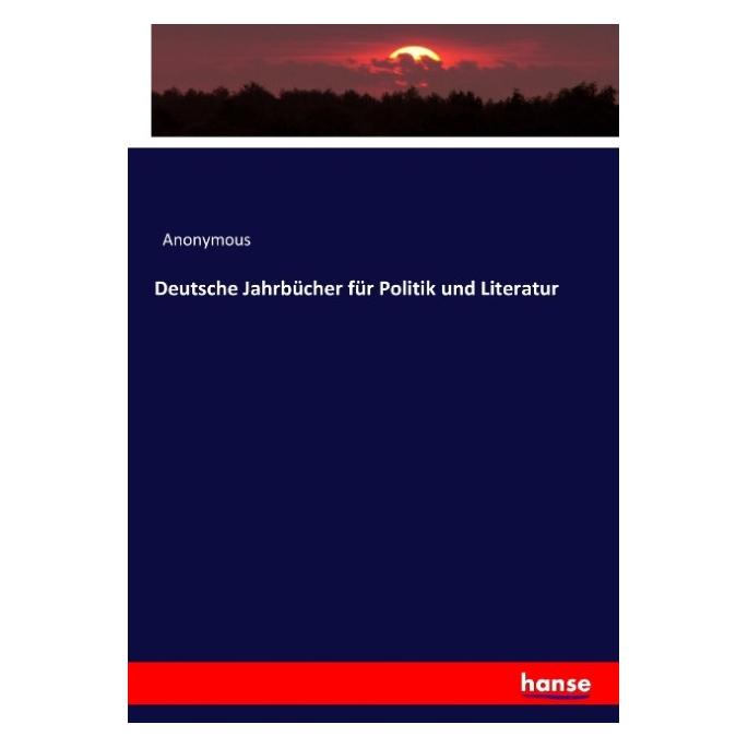 Hansebooks Deutsche Jahrbücher für Politik und Literatur (Deutsch, Softcover, Anonymous, Heinrich Preschers) (55915750)