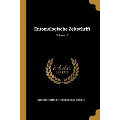 Entomologische Zeitschrift; Volume 18, Taschenbuch von , Creative Media Partners, LLC, 978-0-274-26638-8