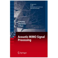 Acoustic MIMO signal processing, Fachbücher von Jingdong Chen, Jacob Benesty, Yiteng Huang
