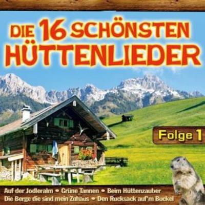Die 16 schönsten Hüttenlieder,Folge 1 - Various, CD, 9003549775980