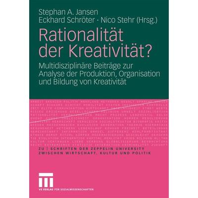Rationalität der Kreativität?, Taschenbuch von Stephan A. Jansen,Eckhard Schröter,Nico Stehr, VS Verlag für Sozialwissenschaften, 978-3-531-16688-9