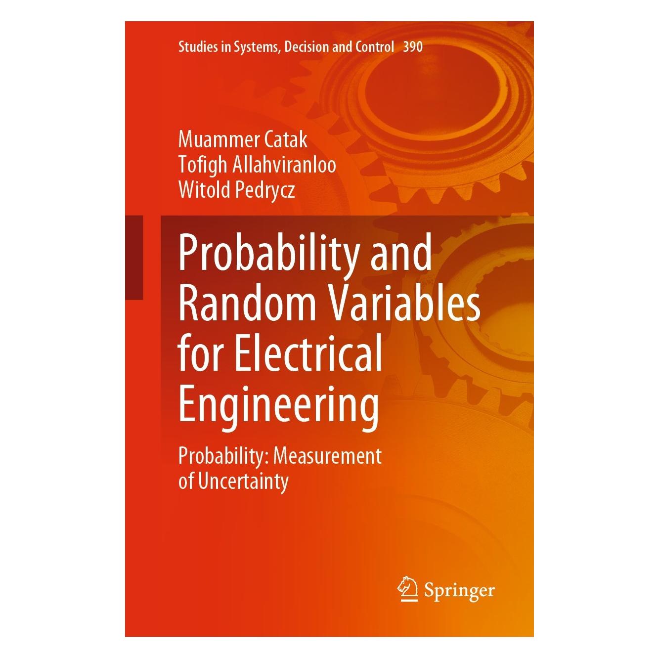 Springer Probability and Random Variables for Electrical Engineering (Englisch, Hardcover, Muammer Catak, Tofigh Allahviranloo, Witold Pedrycz) (9783030829216)