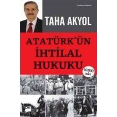 Atatürkün Ihtilal Hukuku, Taschenbuch von Taha Akyol, Dogan Kitap