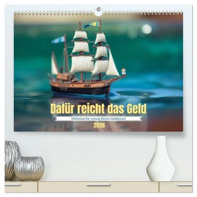 Dafür reicht das Geld (hochwertiger Premium Wandkalender 2026 DIN A2 quer), Kunstdruck in Hochglanz