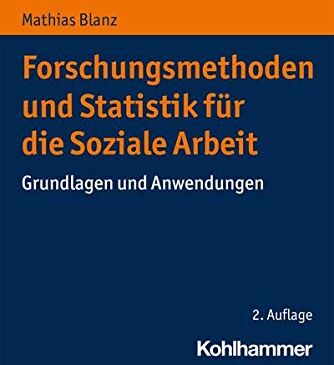 Mathias Blanz - Forschungsmethoden und Statistik für die Soziale Arbeit: Grundlagen und Anwendungen - Preis vom 09.10.2026 07:28:09 h