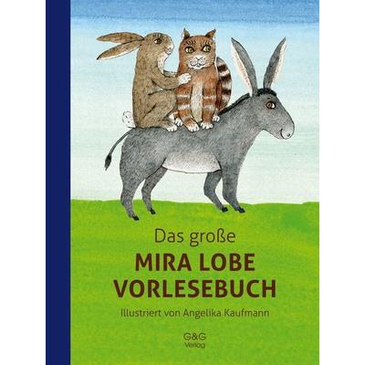 Das große Mira Lobe Vorlesebuch, Gebundene Ausgabe von Mira Lobe, G&G Verlag, Kinder- und Jugendbuch, 978-3-7074-2017-3