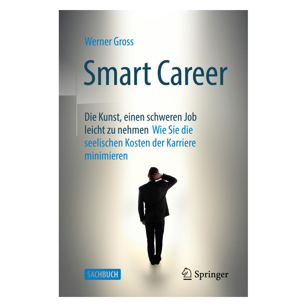 Springer Smart Career: Die Kunst, einen schweren Job leicht zu nehmen (Deutsch, Softcover, Werner Gross) (14610807)