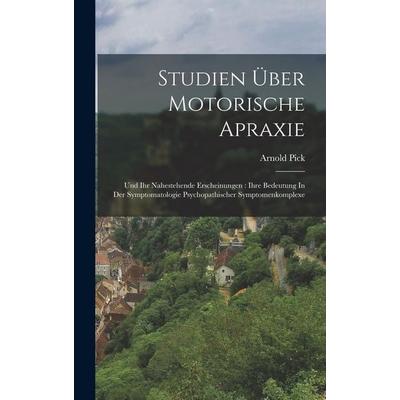 Studien Über Motorische Apraxie, Gebundene Ausgabe von Pick, Hutson Street Press, 978-1-01-776073-6