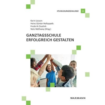 Ganztagsschule erfolgreich gestalten, Taschenbuch von , Waxmann Verlag GmbH, 978-3-8309-4693-9
